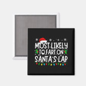 Most Likely To Fart On Santa's Lap Funny Christmas Magnet (Vorderseite/Rückseite)