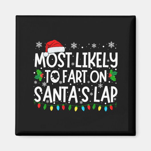 Most Likely To Fart On Santa's Lap Funny Christmas Magnet (Vorne)