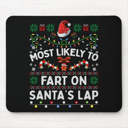 Most Likely To Fart On Santa's Lap Funny Christmas Mousepad (Vorne)