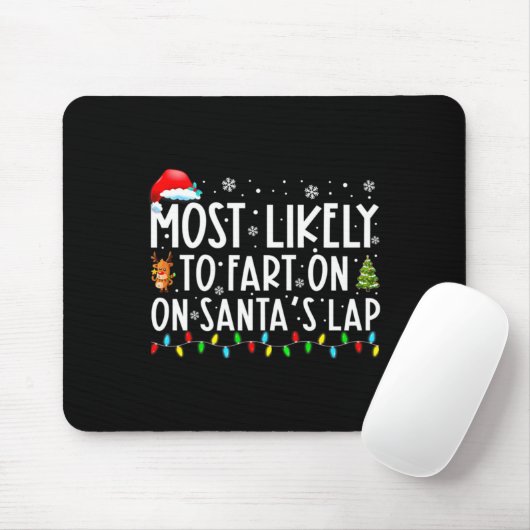 Most Likely To Fart On Santas Lap Funny Christmas  Mousepad (Mit Mouse)