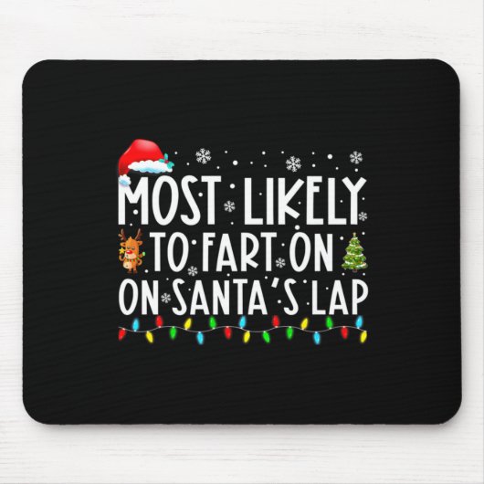 Most Likely To Fart On Santas Lap Funny Christmas Mousepad (Vorne)