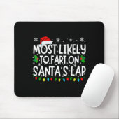 Most Likely To Fart On Santa's Lap Funny Christmas Mousepad (Mit Mouse)