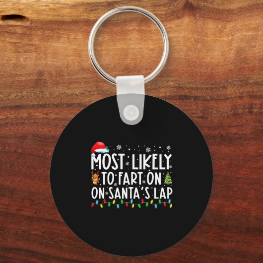 Most Likely To Fart On Santas Lap Funny Christmas Schlüsselanhänger (Vorderseite)