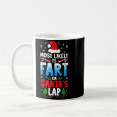 Most Likely To Fart On Santa's Lap Funny Embarring Kaffeetasse (Links)