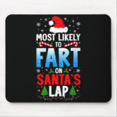 Most Likely To Fart On Santa's Lap Funny Embarring Mousepad (Vorne)