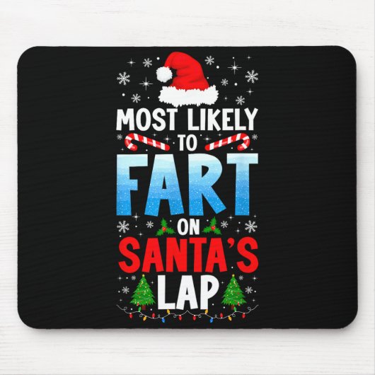Most Likely To Fart On Santa's Lap Funny Embarring Mousepad (Vorne)