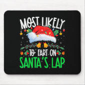 Most Likely To Fart On Santa's Lap Funny Matching Mousepad (Vorne)