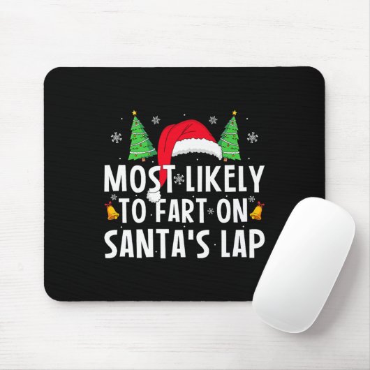 Most Likely To Fart On Santa's Lap Matching Family Mousepad (Mit Mouse)