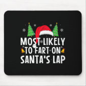 Most Likely To Fart On Santa's Lap Matching Family Mousepad (Vorne)