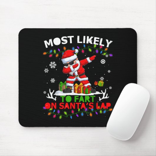 Most Likely To Fart On Santa's Lap Ugly Christmas Mousepad (Mit Mouse)