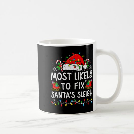Most Likely To Fix Santa’s Sleigh Family Matching  Kaffeetasse (Rechts)