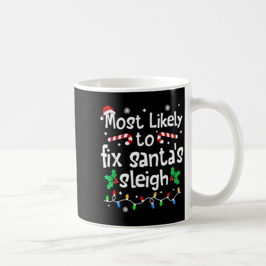Most Likely To Fix Santa Sleigh Christmas Matching Kaffeetasse (Rechts)
