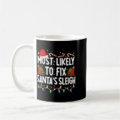 Most Likely To Fix Santa Sleigh Family Matching Ch Kaffeetasse (Links)