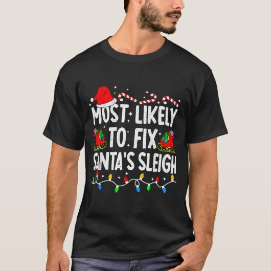 Most Likely To Fix Santa Sleigh Family Matching Ch T-Shirt (Vorderseite)