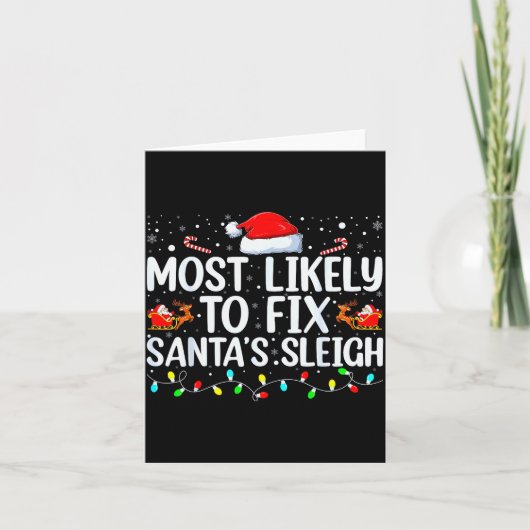 Most Likely To Fix Santa's Sleigh Christmas Believ Karte (Vorderseite)