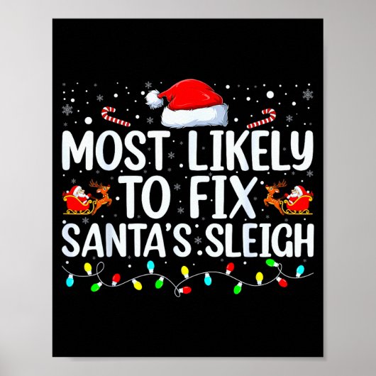 Most Likely To Fix Santa's Sleigh Christmas Believ Poster (Vorne)