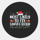 Most Likely To Fix Santa's Sleigh Christmas Believ Runder Aufkleber (Vorderseite)