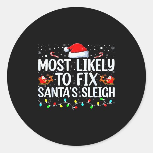 Most Likely To Fix Santa's Sleigh Christmas Believ Runder Aufkleber (Vorderseite)