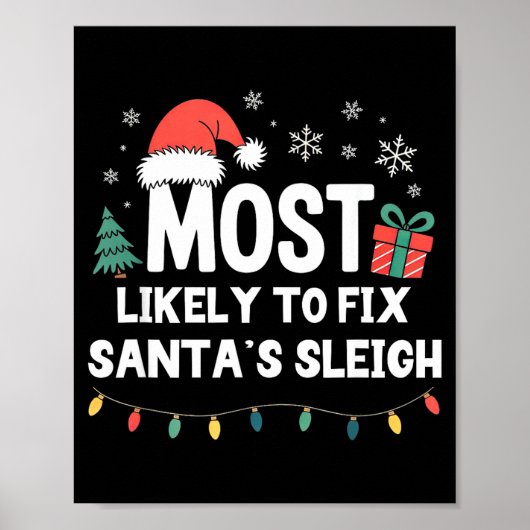 Most Likely To Fix Santa's Sleigh Christmas Funny  Poster (Vorne)