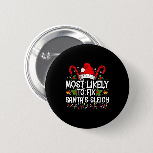 Most Likely To Fix Santas Sleigh Family Christmas  Button (Vorne & Hinten)