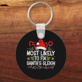 Most Likely To Fix Santas Sleigh Family Christmas  Schlüsselanhänger (Vorderseite)