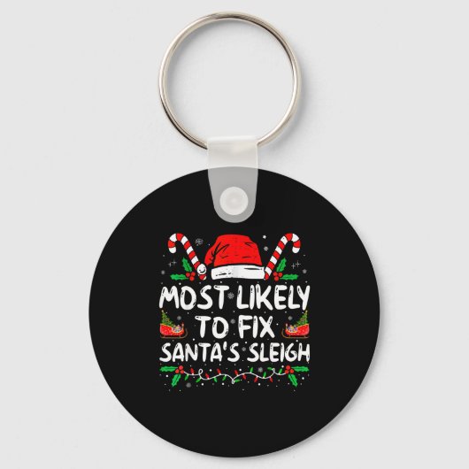 Most Likely To Fix Santa's Sleigh Family Christmas Schlüsselanhänger (Vorderseite)