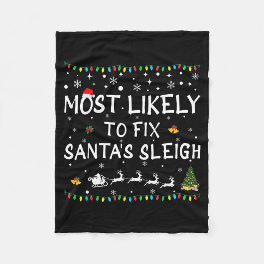Most Likely To Fix Santa's Sleigh Funny Christmas Fleecedecke (Vorderseite)