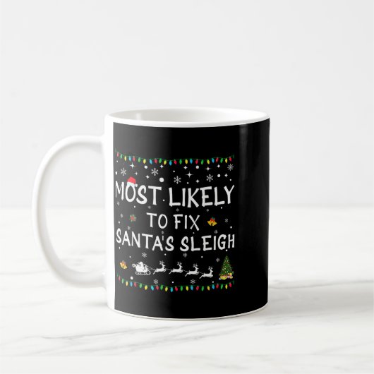 Most Likely To Fix Santa's Sleigh Funny Christmas Kaffeetasse (Links)