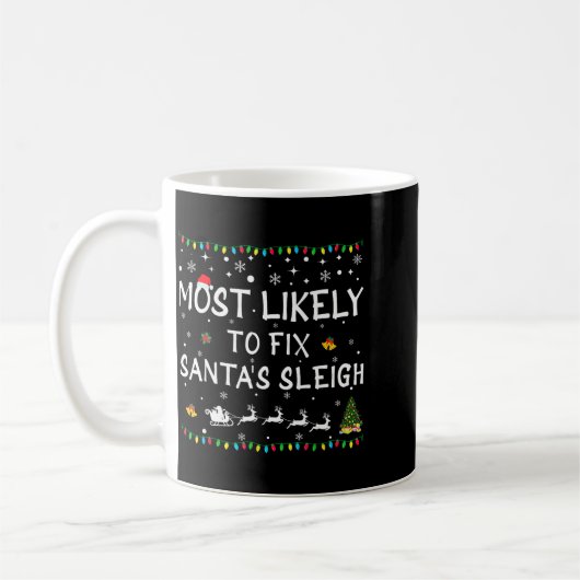 Most Likely To Fix Santa's Sleigh Funny Christmas Kaffeetasse (Links)