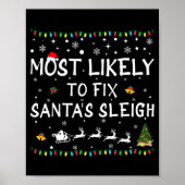 Most Likely To Fix Santa's Sleigh Funny Christmas  Poster (Vorne)