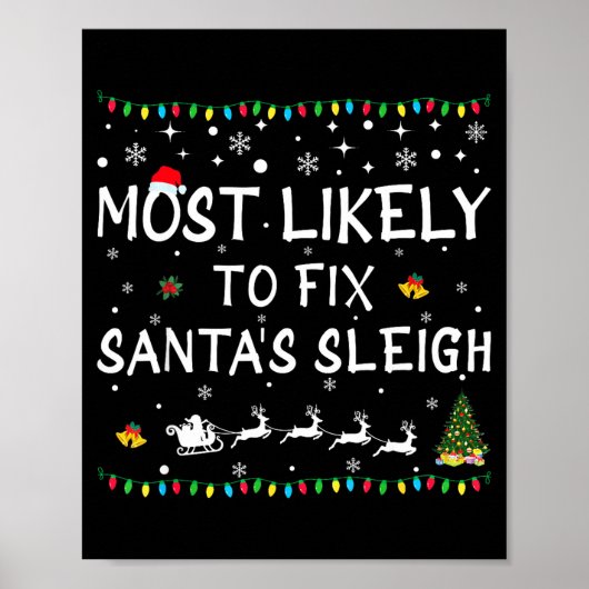 Most Likely To Fix Santa's Sleigh Funny Christmas  Poster (Vorne)