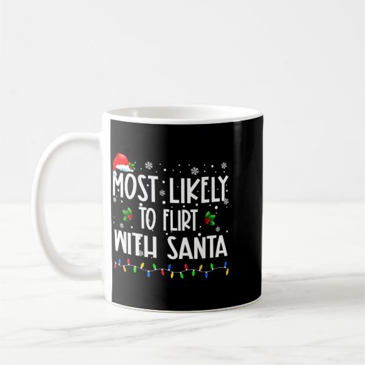 Most Likely To Flirt With Santa Christmas Matching Kaffeetasse (Links)