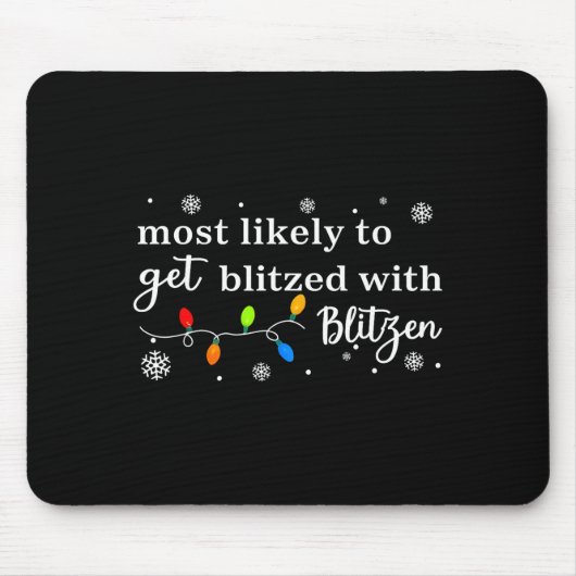 Most Likely To Get Blitzed With Blitzen Matching C Mousepad (Vorne)