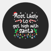 Most Likely To Get High With Santa C-hristmas Matc Runder Aufkleber (Vorderseite)