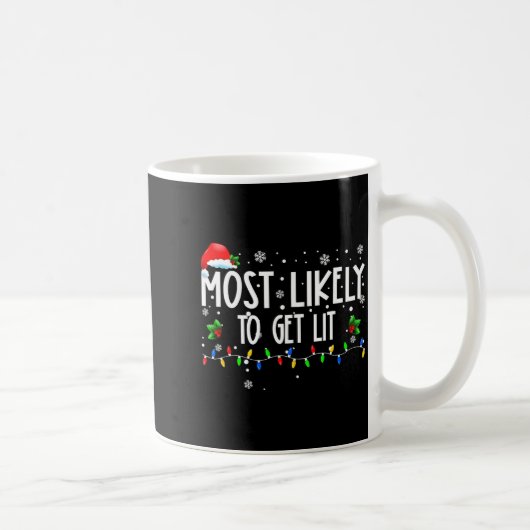 Most Likely To Get Lit Christmas Matching Family Kaffeetasse (Rechts)