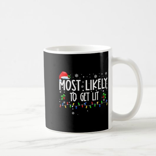Most Likely To Get Lit Christmas Matching Family  Kaffeetasse (Rechts)
