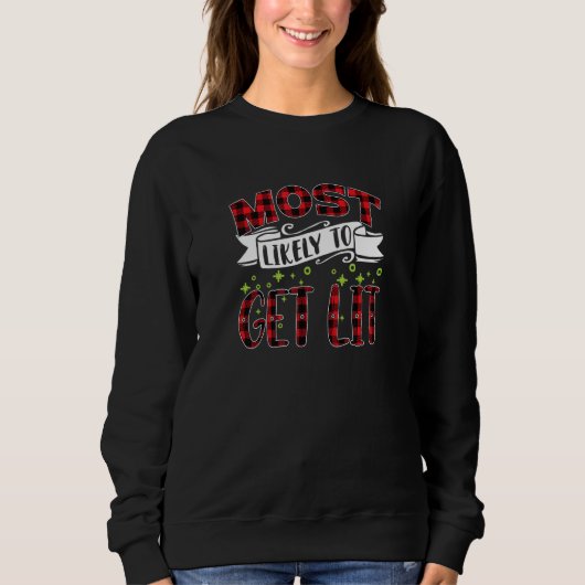 Most Likely To Get Lit Family Christmas 3 Sweatshirt (Vorderseite)
