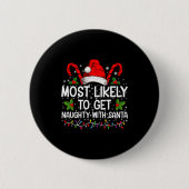 Most Likely To Get Naughty With Santa Christmas Button (Vorderseite)