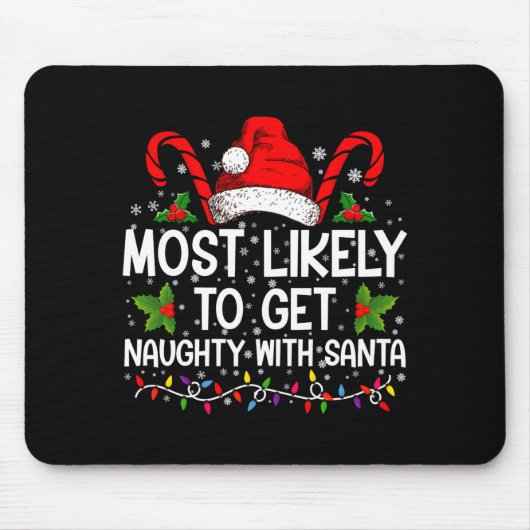 Most Likely To Get Naughty With Santa Christmas Mousepad (Vorne)