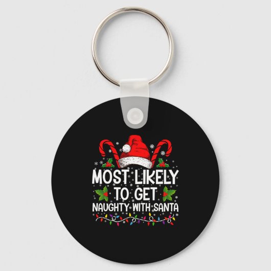 Most Likely To Get Naughty With Santa Christmas  Schlüsselanhänger (Vorderseite)