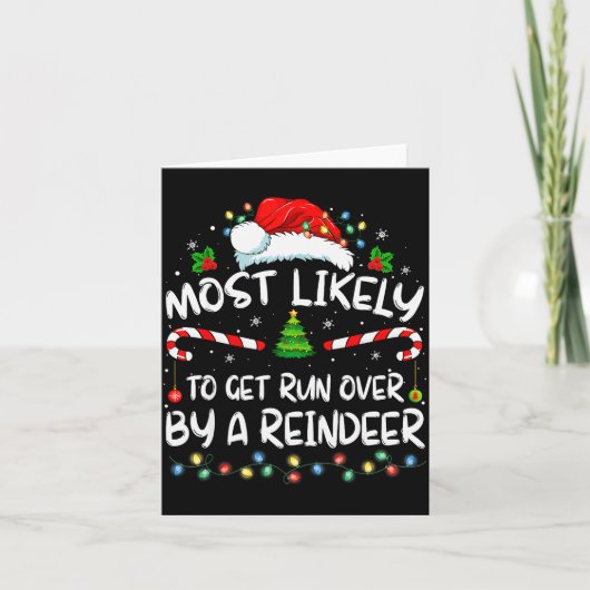 Most Likely To Get Run Over By A Reindeer Christma Karte (Vorderseite)
