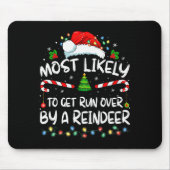 Most Likely To Get Run Over By A Reindeer Christma Mousepad (Vorne)