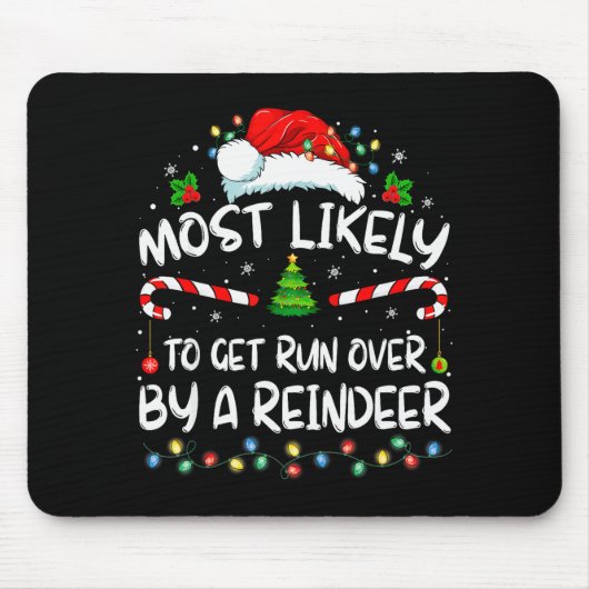 Most Likely To Get Run Over By A Reindeer Christma Mousepad (Vorne)