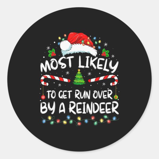 Most Likely To Get Run Over By A Reindeer Christma Runder Aufkleber (Vorderseite)
