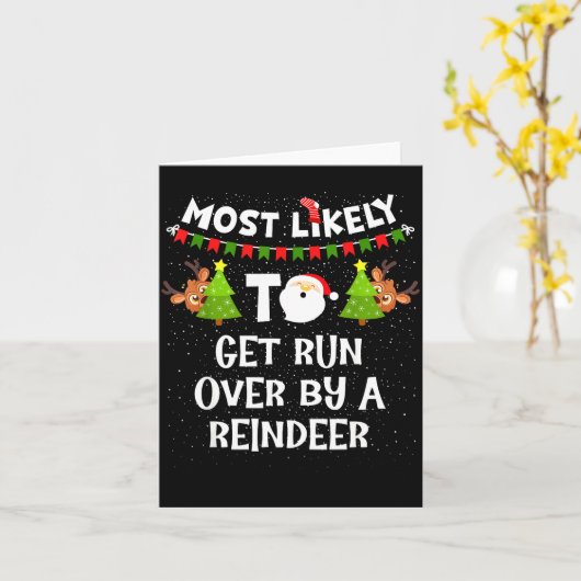 Most Likely To Get Run Over By A Reindeer Funny Ch Karte (Gelbe Blume)