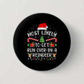 Most Likely To Get Run Over By A Reindeer Matching Button (Vorderseite)