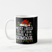 Most Likely To Get Run Over By A Reindeer Matching Kaffeetasse (Links)