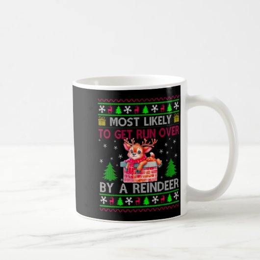 Most Likely To Get Run Over By A Reindeer Matching Kaffeetasse (Rechts)