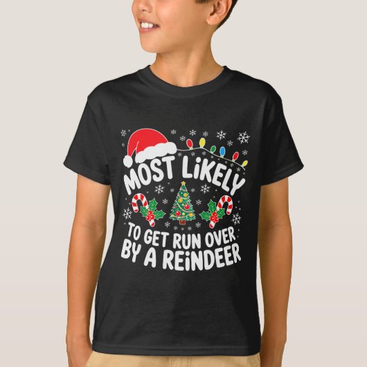 Most Likely To Get Run Over By A Reindeer Shirt Ch (Vorderseite)