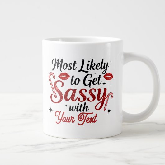 Most Likely to Get Sassy Personalized Mug Jumbo-Tasse (Rechts)